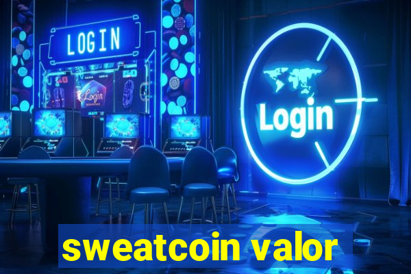 sweatcoin valor